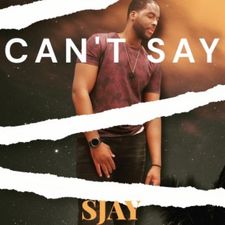 Can't Say lyrics | Boomplay Music