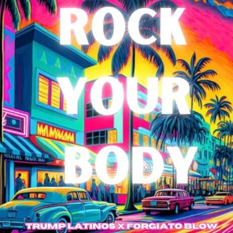 Rock Your Body ft. Forgiato Blow | Boomplay Music