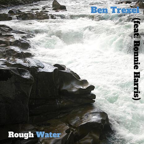 Rough Water ft. Ronnie Harris | Boomplay Music