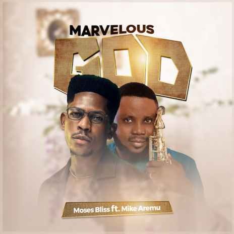 Marvelous God ft. Mike Aremu | Boomplay Music