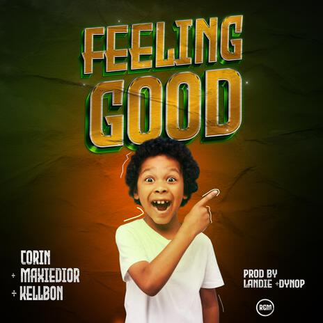 Feeling good ft. Maxie Dior & KellBon | Boomplay Music