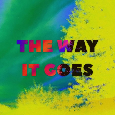 The Way it Goes | Boomplay Music