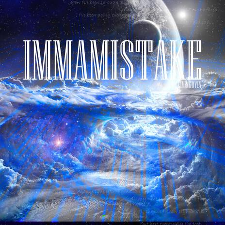 IMMAMISTAKE | Boomplay Music