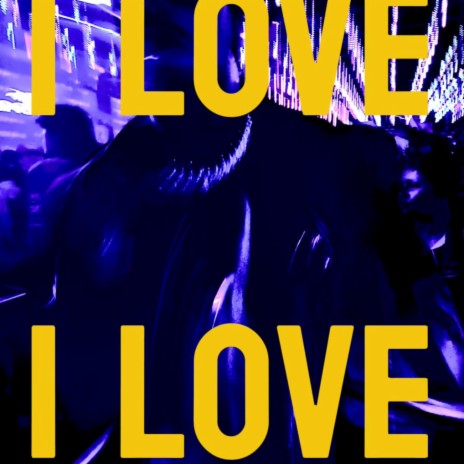 I LOVE | Boomplay Music