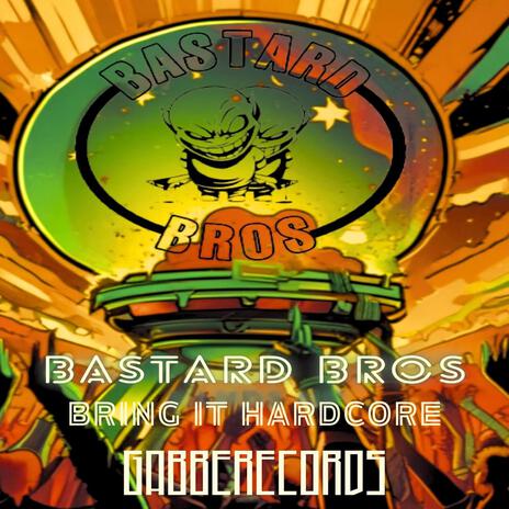 Bring it Hardcore ft. BASTARD BROS | Boomplay Music