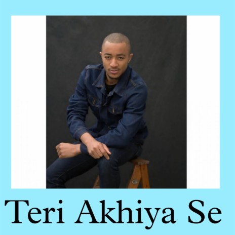 Teri Akhiya Se | Boomplay Music