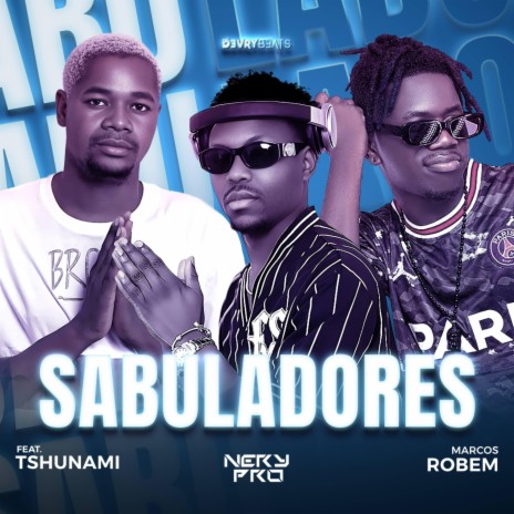 Sabuladores (feat. Tshunami & Marcos Robem)