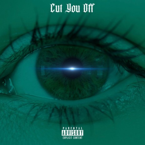 Cut you Off | Boomplay Music