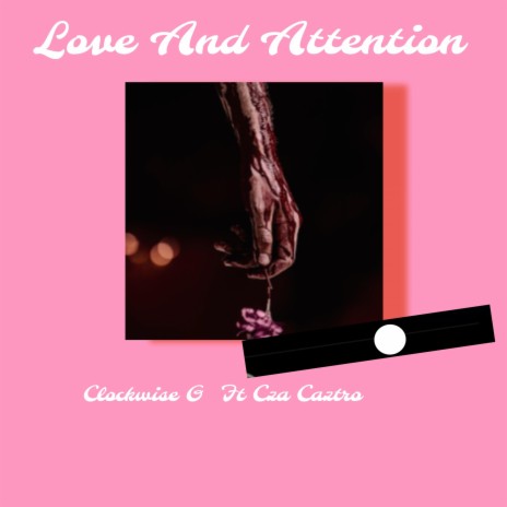 Love and Attention | Boomplay Music