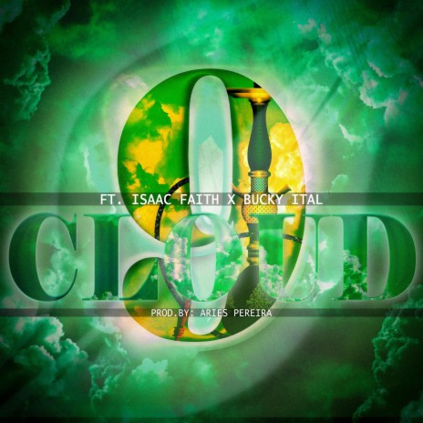 Cloud 9 ft. Isaac Faith & Bucky Ital