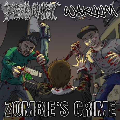 zombie's crime pt1 ft. Wakuum Awar & Omegastronzo | Boomplay Music