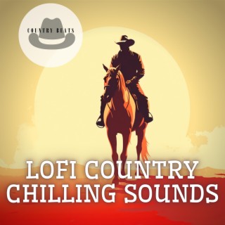 Lofi Country Chilling Sounds