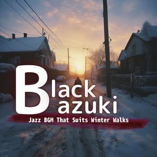 Jazz Bgm That Suits Winter Walks