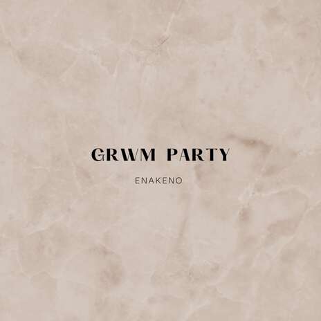 Grwm Party | Boomplay Music