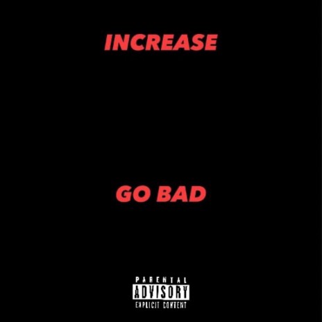 Go Bad | Boomplay Music