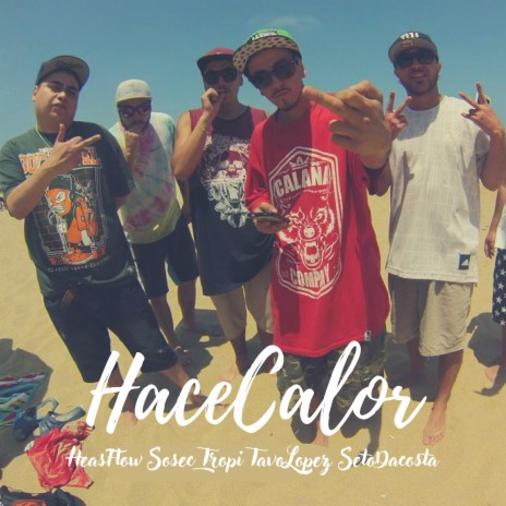 Hace Calor ft. tropi, seto dacosta, SOSEC & TAVO LOPEZ | Boomplay Music