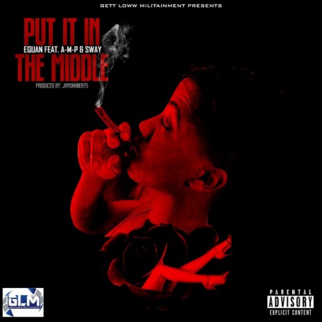 Put It in the Middle ft. A-M-P & Sway | Boomplay Music