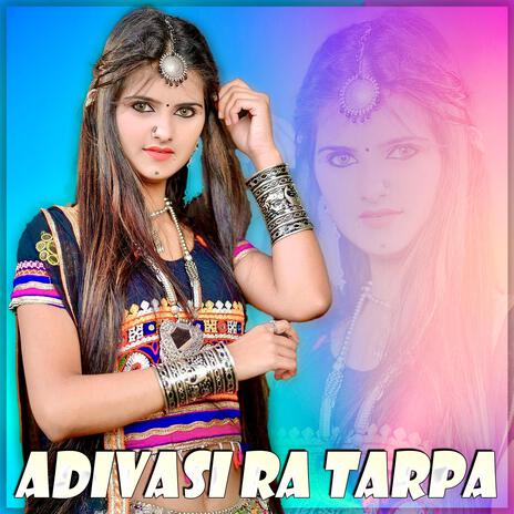 Adivasi Ra Tarpa | Boomplay Music