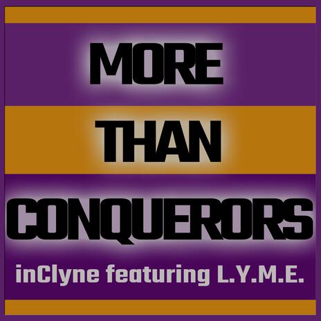 More Than Conquerors ft. L.Y.M.E. | Boomplay Music