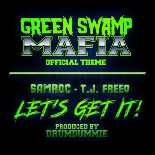 Let's Get It (Green Swamp Mafia Theme)