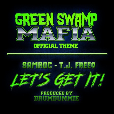 Let's Get It (Green Swamp Mafia Theme) ft. T.J. Freeq | Boomplay Music