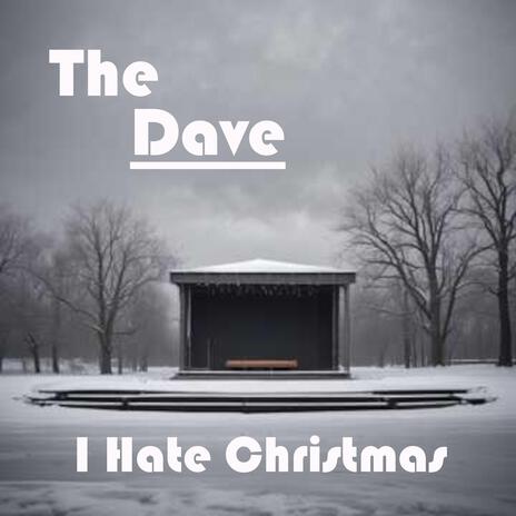 I Hate Christmas | Boomplay Music