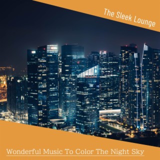 Wonderful Music to Color the Night Sky