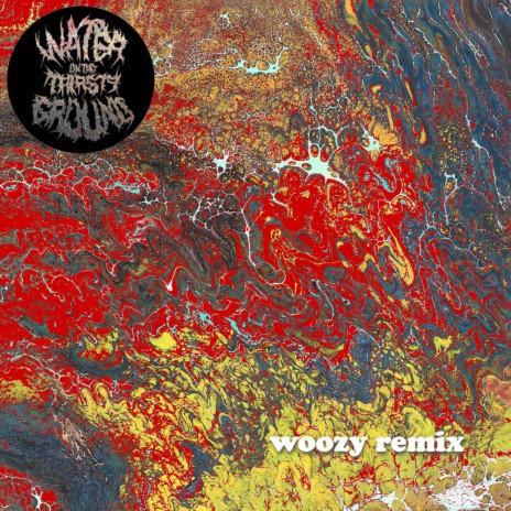 Woozy (Water on the Thirsty Ground Remix) ft. Magnolia Grove | Boomplay Music