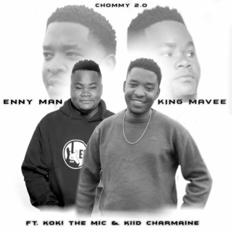 Chommy2.0 ft. Enny Man, Koki The Mic & Kiid Charmaine | Boomplay Music