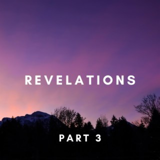 Revelations Part 3: Peaceful Chaos