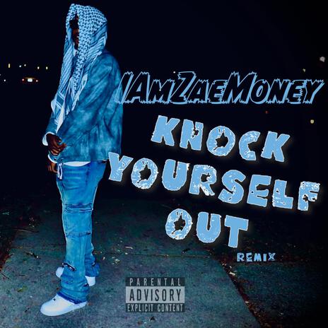 Knock Yourself Out (Remix) | Boomplay Music