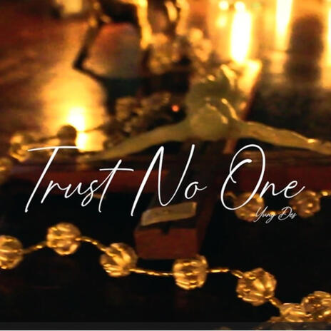 TRUST NO ONE ft. $tr | Boomplay Music