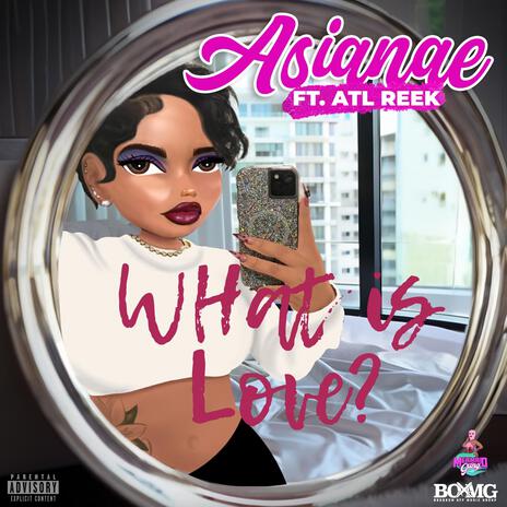 What is Love? ft. Atl Reek | Boomplay Music