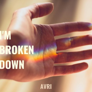 i'm broken down