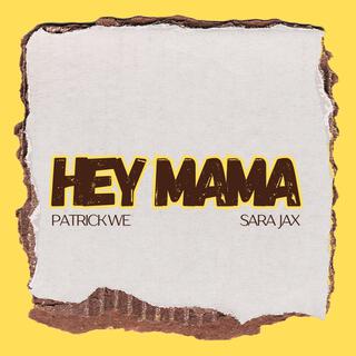 HEY MAMA