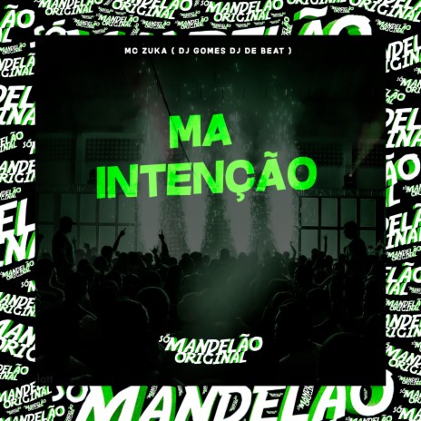 Ma Intenção - ft. DJ Gomes & DJ DE BEAT | Boomplay Music