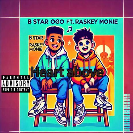 Heart above ft. Raskey monie | Boomplay Music