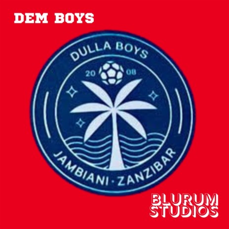Dem Boys ft. Blu Rum 13, Don Mgabo, Eddi Zanzi & King Kaya