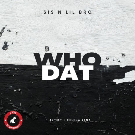 Who Dat ft. Tytist & Celena Lena | Boomplay Music