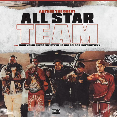 All Star Team ft. Swifty Blue, Doeboi909, Inky Boy Lexx & Anthoe The Great | Boomplay Music