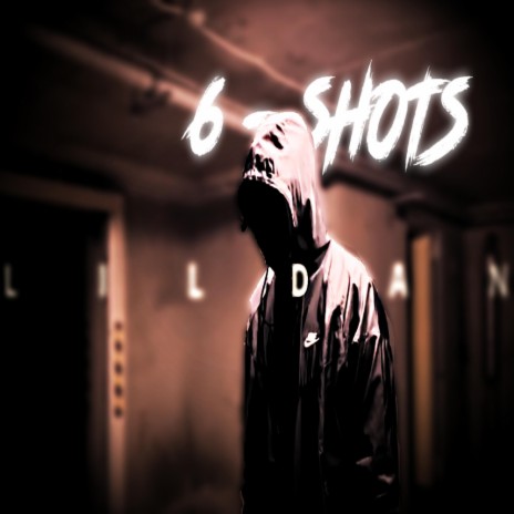 6 SHOTS | Boomplay Music