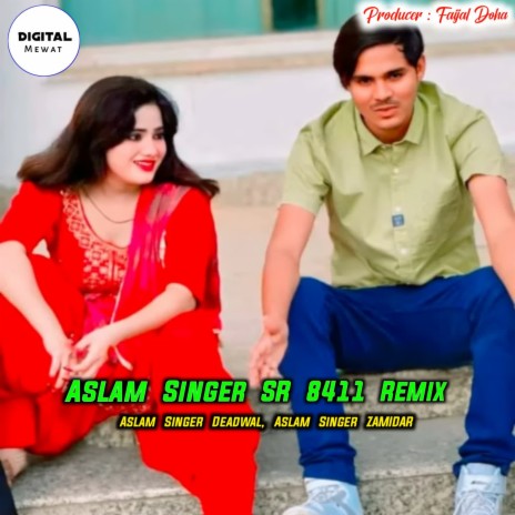 Aslam Singer SR 8411 (Remix) ft. Aslam Singer Zamidar | Boomplay Music