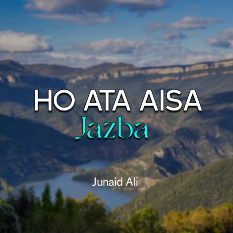 Ho Ata Aisa Jazba | Boomplay Music