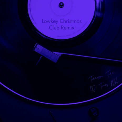 Lowkey Christmas Club Mix (DJ Tears PLK Remix) ft. DJ Tears PLK | Boomplay Music