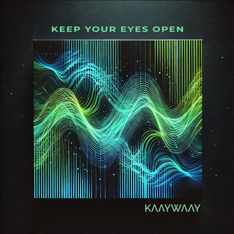 Keep Your Eyes Open | Boomplay Music