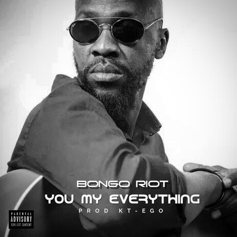 You my everything ft. Bongo Riot | Boomplay Music