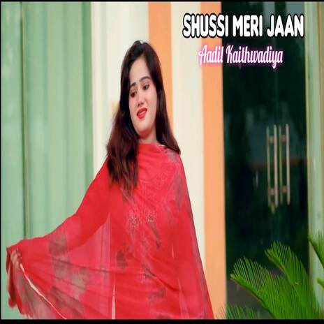 Shussi Meri Jaan | Boomplay Music