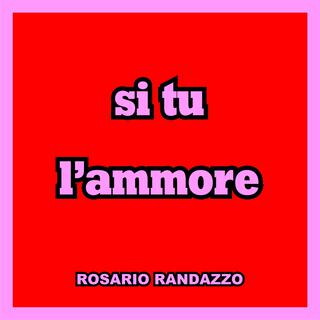 si tu l'ammore