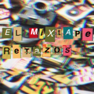El mixtape // Retazos