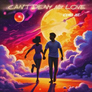 Can't deny my love lyrics | Boomplay Music